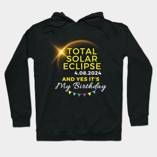 IT'S MY ECLIPSE BIRTHAY APRIL 8, 2024 Hoodie